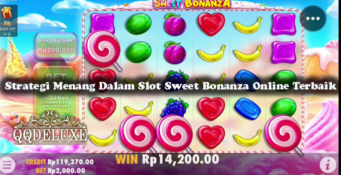 Strategi Menang Dalam Slot Sweet Bonanza Online Terbaik